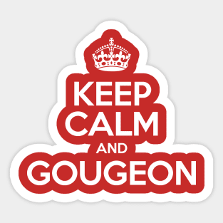 Keep Calm and GOUGEON Sticker